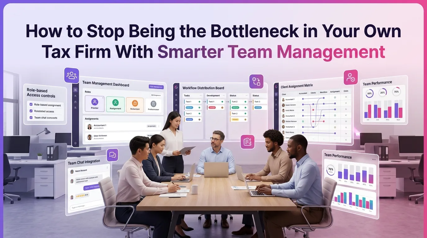 How to Stop Being the Bottleneck in Your Own Tax Firm With Smarter Team Management